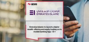 Emirates Islamic to launch a digital wealth offering and equity trading on its mobile banking App – EI +