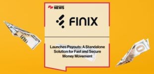 Finix Launches Payouts: A Standalone Solution for Fast and Secure Money Movement | Fintech Finance News