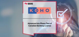 KOHO Advances Into Phase Two of Canadian Banking License | Fintech Finance News