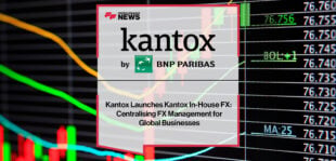 Kantox Launches Kantox In-House FX: Centralising FX Management for Global Businesses