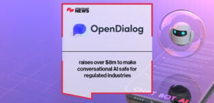 OpenDialog raises over $8m to make conversational AI safe for regulated industries