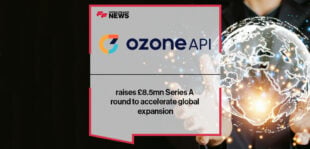 Ozone API raises £8.5mn Series A round to accelerate global expansion