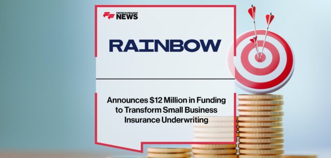Rainbow Announces $12 Million in Funding to Transform Small Business Insurance Underwriting | Fintech Finance News