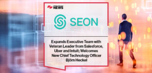 SEON Expands Executive Team with Veteran Leader from Salesforce, Uber and Intuit; Welcomes New Chief Technology Officer Björn Heckel