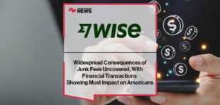 Widespread Consequences of Junk Fees Uncovered, With Financial Transactions Showing Most Impact on Americans