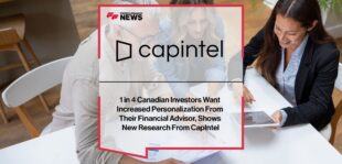1 in 4 Canadian Investors Want Increased Personalization From Their Financial Advisor, Shows New Research From CapIntel