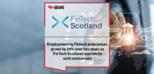 Employment by Fintech enterprises grows by 24% over two years as FinTech Scotland reaches its sixth anniversary