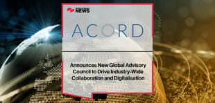 ACORD Announces New Global Advisory Council to Drive Industry-Wide Collaboration and Digitalisation | Fintech Finance News