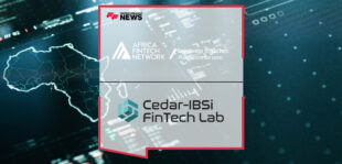 Cedar-IBSi FinTech Lab Partners with Africa Fintech Network to Foster and Enhance Africa’s Fintech Ecosystem