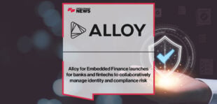 Alloy for Embedded Finance launches for banks and fintechs to collaboratively manage identity and compliance risk