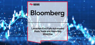 Bloomberg Launches First Fully Automated Basis Trade and Reporting Workflow | Fintech Finance News