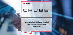Chubb Appoints Seth Gillston Head of North America Industry Practices | Fintech Finance News