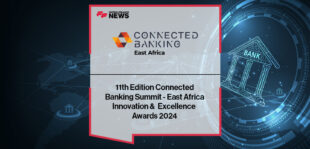 11th Edition Connected Banking Summit - East Africa Innovation & Excellence Awards 2024