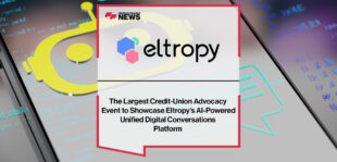 The Largest Credit-Union Advocacy Event to Showcase Eltropy’s AI-Powered Unified Digital Conversations Platform