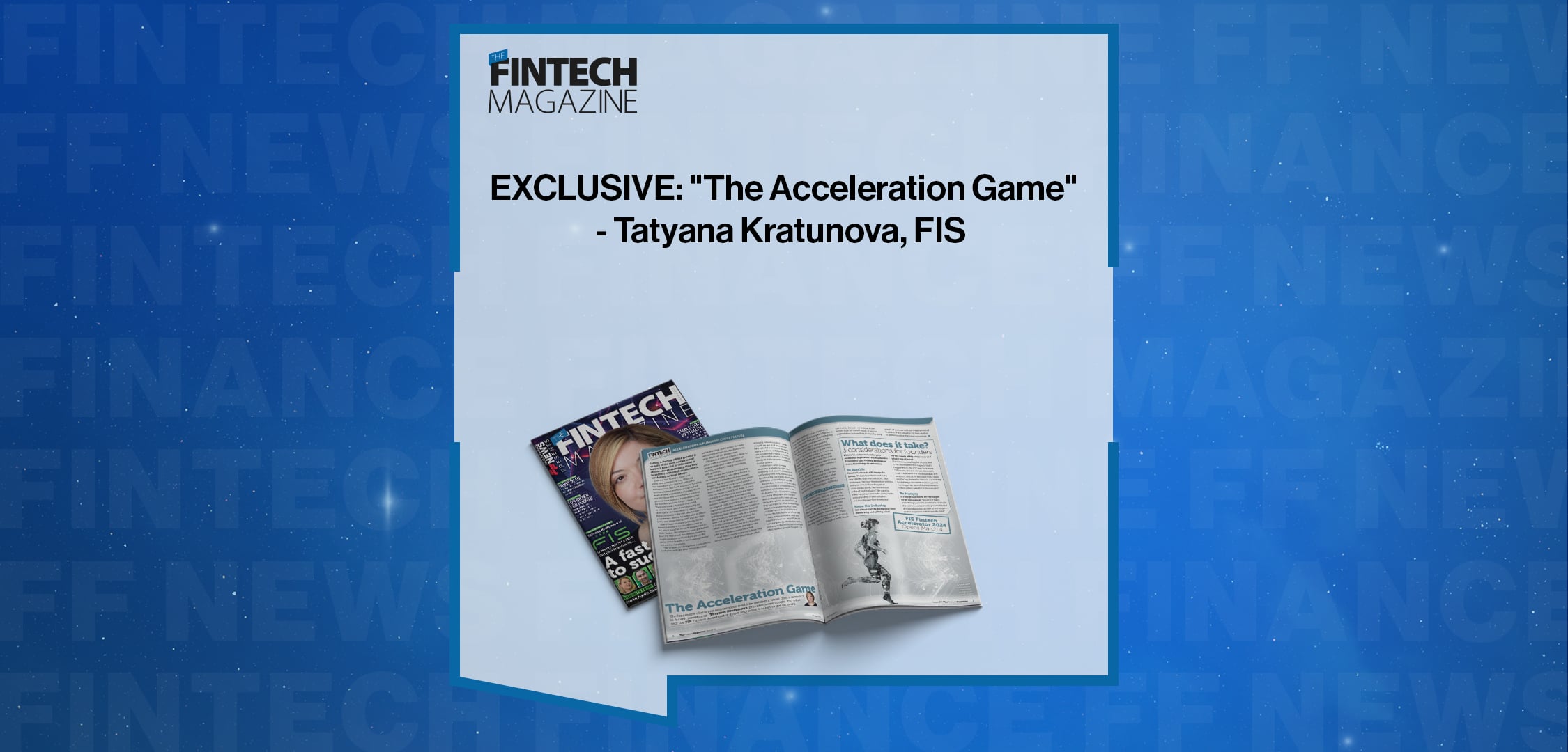EXCLUSIVE: "The Acceleration Game" - Tatyana Kratunova, FIS in 'The Fintech Magazine'