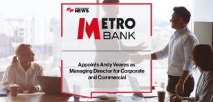 Metro Bank appoints Andy Veares as Managing Director for Corporate and Commercial | Fintech Finance News
