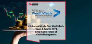 4th Annual Middle East WealthTech Forum & Awards 2024: Shaping the Future of Wealth Management