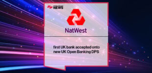 NatWest first UK bank accepted onto new UK Open Banking DPS