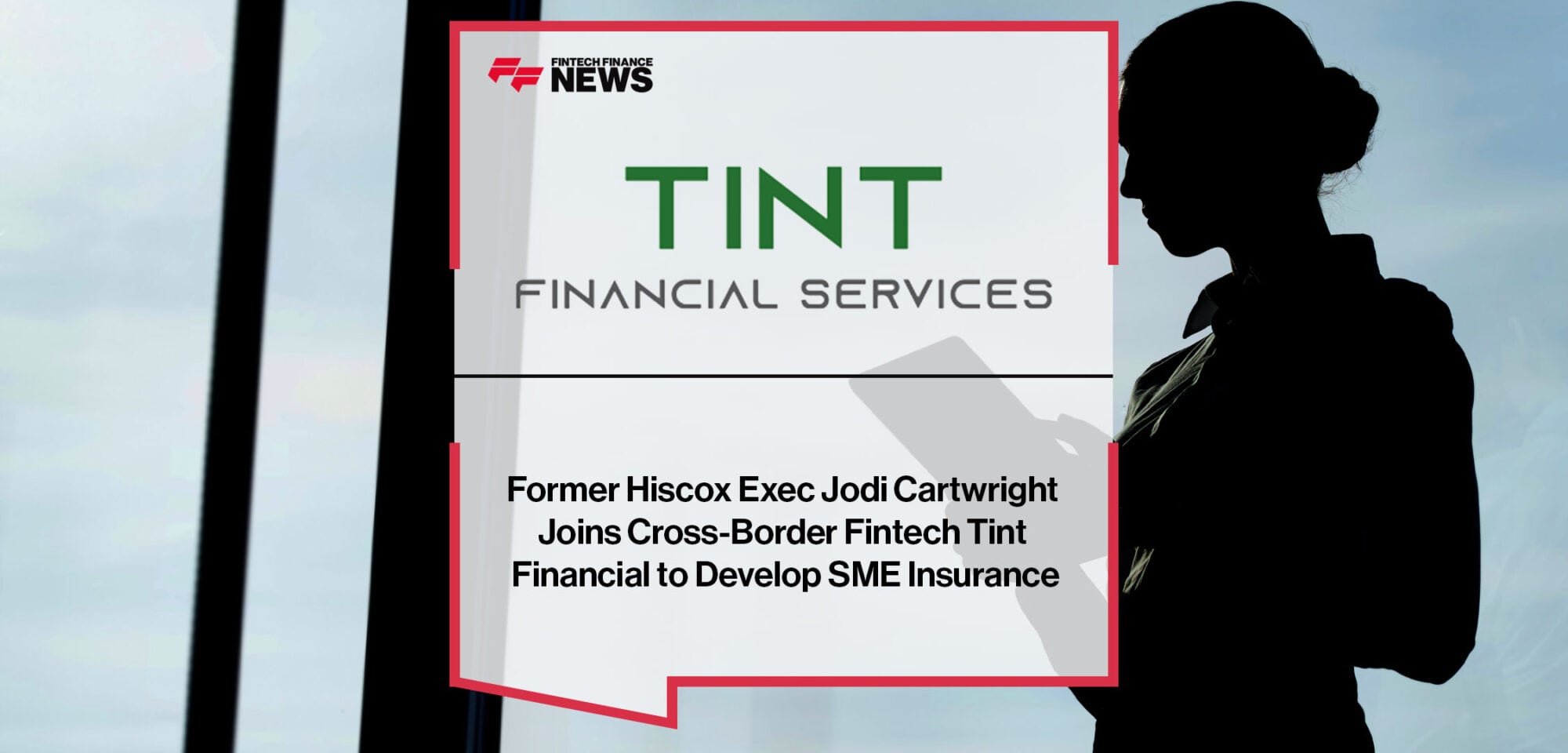 Former Hiscox Exec Jodi Cartwright Joins Cross-Border Fintech Tint Financial to Develop SME Insurance