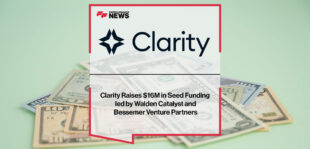 Clarity Raises $16M in Seed Funding led by Walden Catalyst and Bessemer Venture Partners