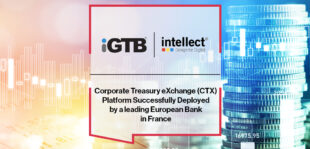 iGTB's Corporate Treasury eXchange (CTX) Platform Successfully Deployed by a leading European Bank in France