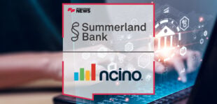 Summerland Bank Selects nCino to Drive Efficiency Through Digital Transformation | Fintech Finance News