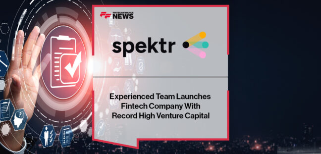 Experienced Team Launches Fintech Company Spektr With Record High Venture Capital