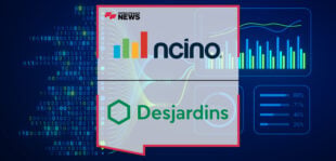 Desjardins Selects nCino’s Single Platform to Automate Loan Origination Process Through Machine Learning | Fintech Finance News