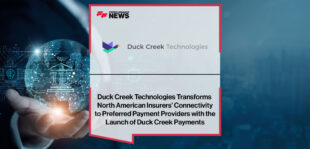 Duck-Creek-Technologies-Transforms-North-American-Insurers’-Connectivity-to-Preferred-Payment-Providers-with-the-Launch-of-Duck-Creek-Payments