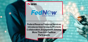 Federal Reserve Financial Services Introduces FedNow® User Group to Promote Collaboration, Engagement Among More Than 600 FedNow Participants
