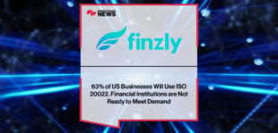63% of US Businesses Will Use ISO 20022. Financial Institutions are Not Ready to Meet Demand