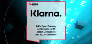 Klarna Adds Open Banking Settlements for 18 Million Consumers and 32,000 Retailers
