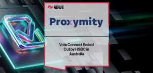 Proxymity Vote Connect Rolled Out by HSBC in Australia