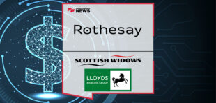 Rothesay Acquires £6 Billion Scottish Widows Bulk Annuity Portfolio From Lloyds Banking Group