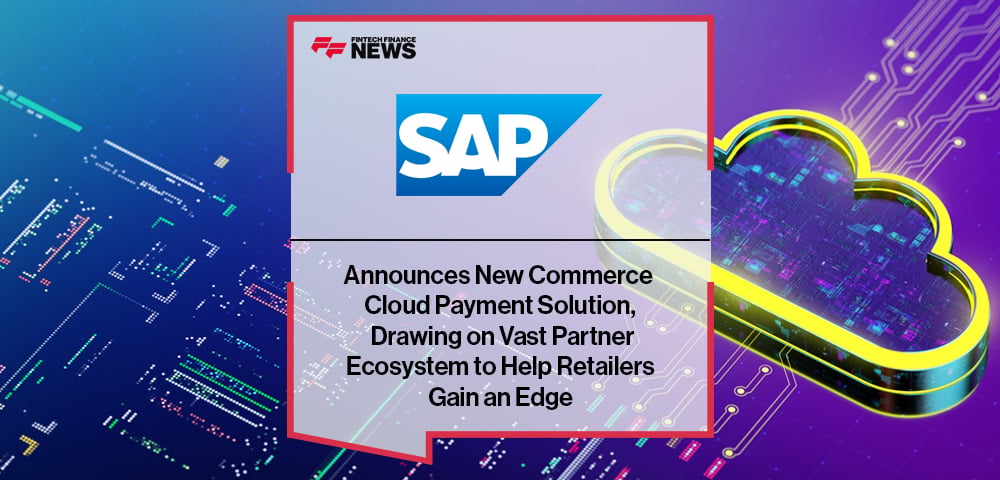 SAP Announces New Commerce Cloud Payment Solution, Drawing on Vast Partner Ecosystem to Help Retailers Gain an Edge