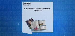EXCLUSIVE: "A Fintech Ice-breaker" - Slush 23 in 'The Fintech Magazine'