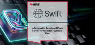 Swift to Develop Confirmation of Payee Service for Australian Payments Plus