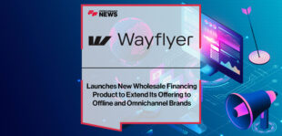 Wayflyer Launches New Wholesale Financing Product to Extend Its Offering to Offline and Omnichannel Brands | Fintech Finance News