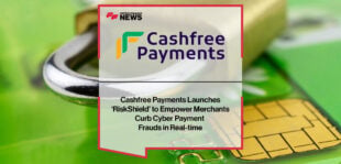 cashfree-payments-launches-riskshield-to-empower-merchants-curb-cyber-payment-frauds-in-real-time