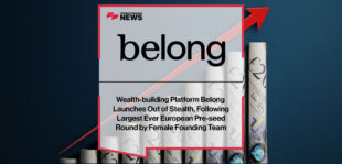 wealth-building-platform-belong-launches-out-of-stealth-following-largest-ever-european-pre-seed-round-by-female-founding-team