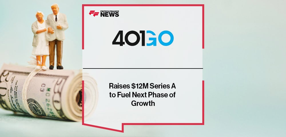 401GO Raises $12M Series A to Fuel Next Phase of Growth