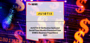 AU10TIX-ID-Verification-Suite-and-Serial-Fraud-Monitor-Prevented-Over-$18B-in-Business-Fraud-Since-2021
