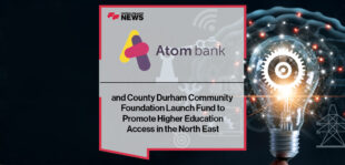 Atom Bank and County Durham Community Foundation Launch Fund to Promote Higher Education Access in the North East