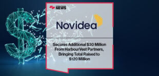 Novidea Secures Additional $30 Million From HarbourVest Partners, Bringing Total Raised to $120 Million