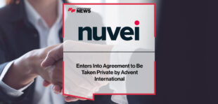 Nuvei Enters Into Agreement to Be Taken Private by Advent International | Fintech Finance News