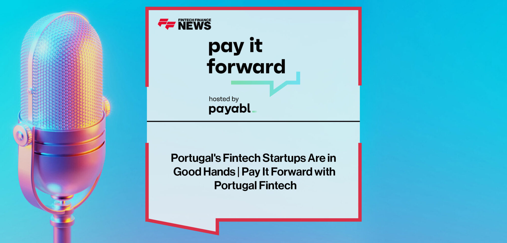 Portugal’s Fintech Startups Are in Good Hands | Pay It Forward with Portugal Fintech