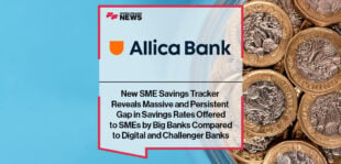 New SME Savings Tracker Reveals Massive and Persistent Gap in Savings Rates Offered to SMEs by Big Banks Compared to Digital and Challenger Banks