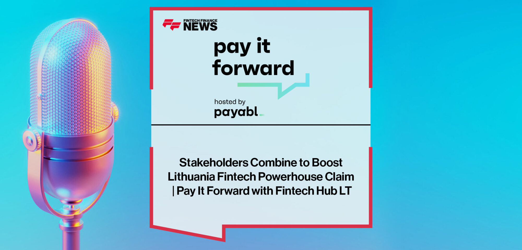 Stakeholders Combine to Boost Lithuania Fintech Powerhouse Claim | Pay It Forward with Fintech Hub LT