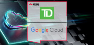TD and Google Cloud Enter Into a Strategic Relationship to Power Innovative Banking Experiences