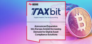 TaxBit Announces Expansion Into Europe Amidst Increasing Demand for Digital Asset Compliance Solutions